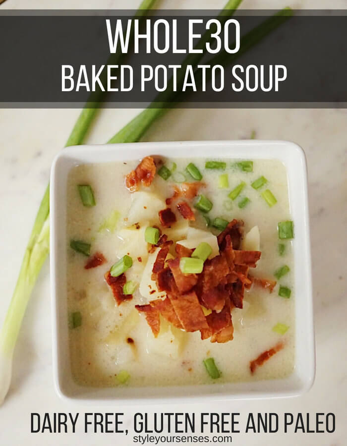whole30 soup | whole 30 baked potato soup | dairy free soup | Delicious Whole30 Soup Recipe made with baked potato, featured by popular Dallas life and style blogger, Style Your Senses